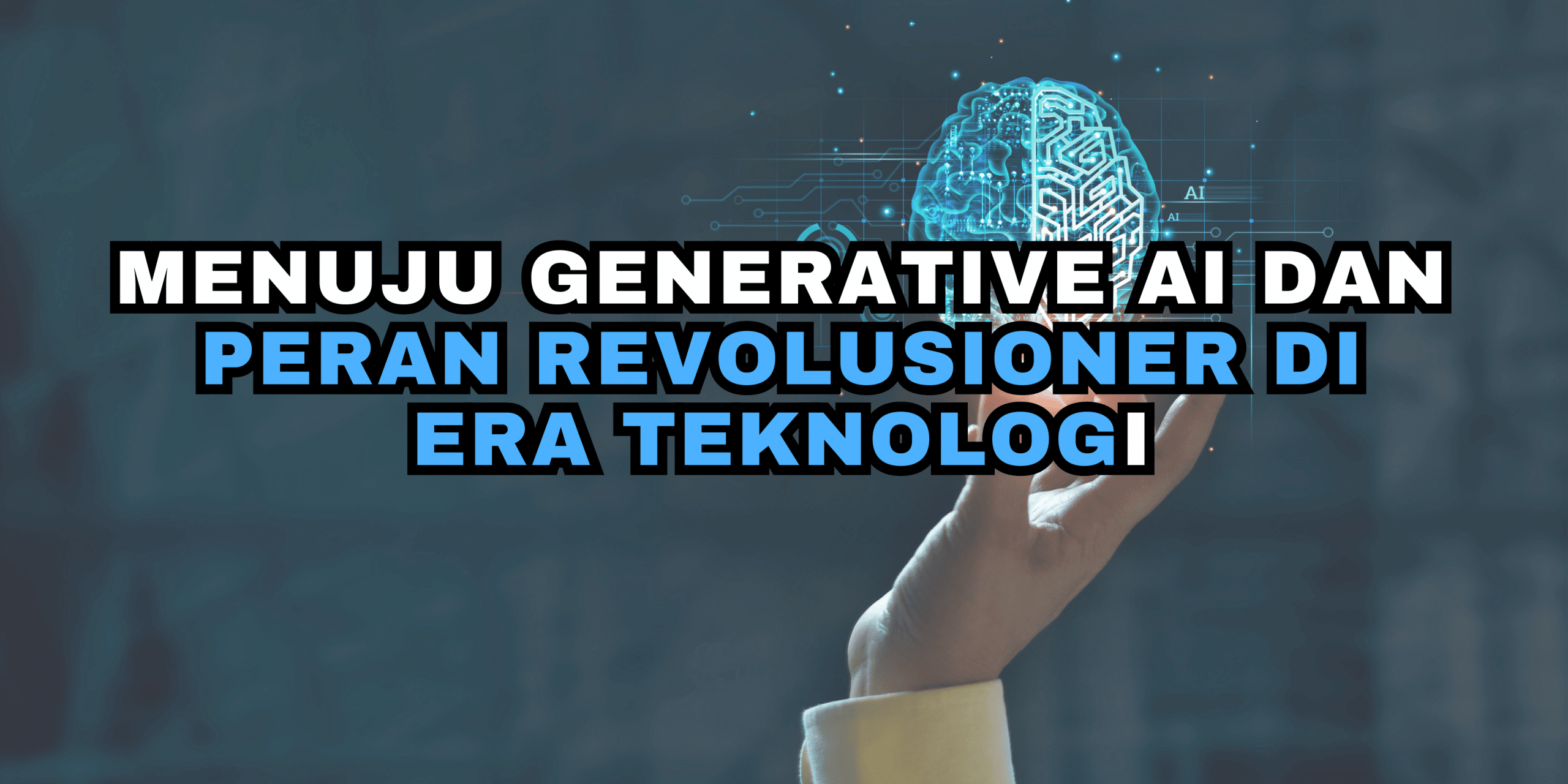Menuju Generative AI dan Peran Revolusioner di Era Teknologi