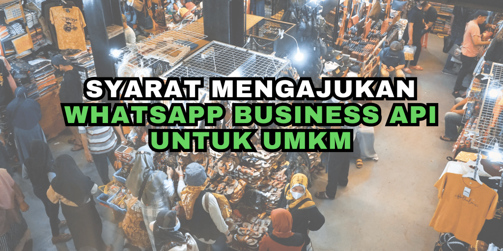 Syarat Mengajukan WhatsApp Business API untuk UMKM