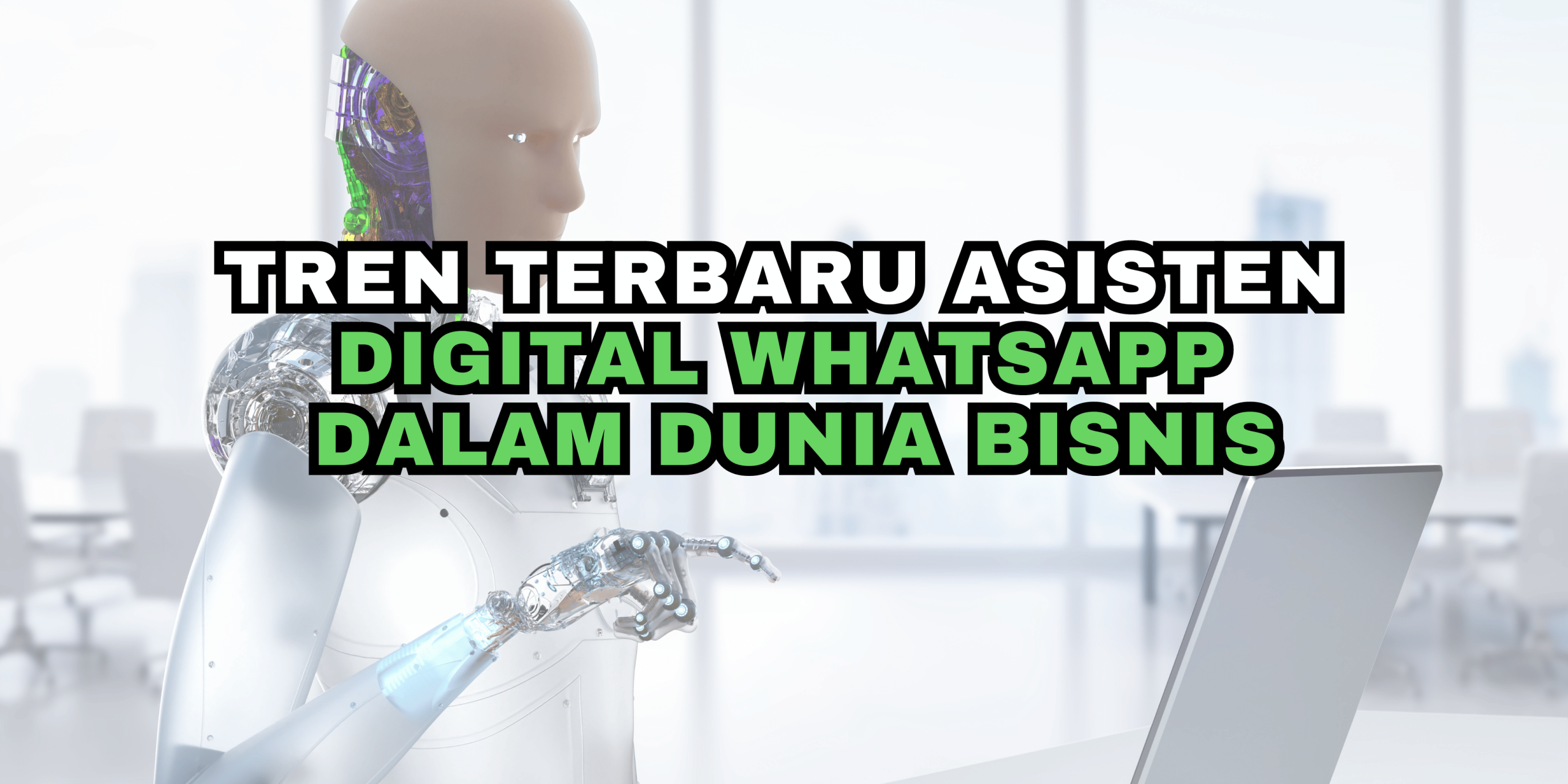 Tren Terbaru: Asisten Digital WhatsApp dalam Dunia Bisnis