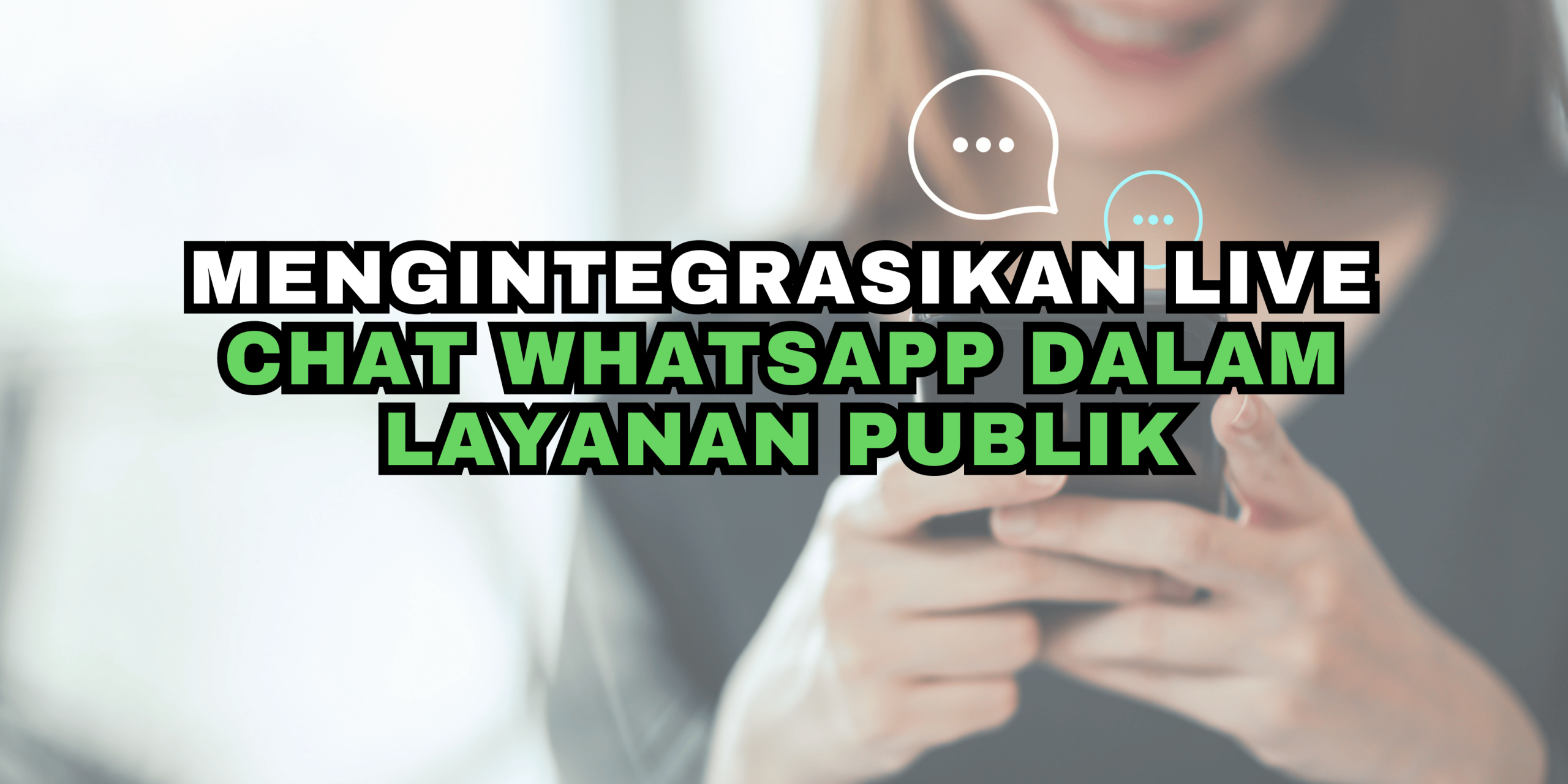 Mengintegrasikan Live Chat WhatsApp dalam Layanan Publik